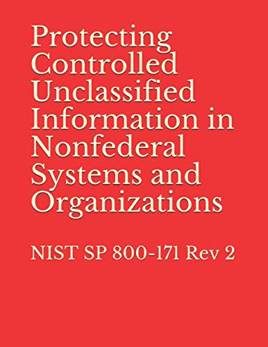 Read Protecting Controlled Unclassified Information in Nonfederal Systems and Organizations: NIST SP 800-171 Rev 2, written by National Institute of Standards and Technology