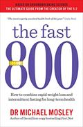 Read The Fast 800: How to combine rapid weight loss and intermittent fasting for long-term health, written by Michael Mosley