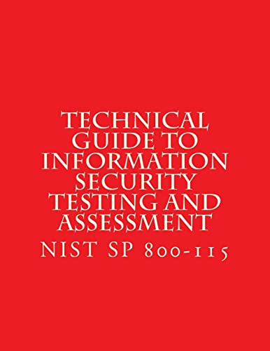 Read NIST SP 800-115 Technical Guide to Information Security Testing and Assessment: NiST SP 800-115, written by National Institute of Standards and Technology Read NIST SP 800-115 Technical Guide to Information Security Testing and Assessment: NiST SP 800-115, written by National Institute of Standards and Technology