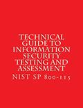 Read NIST SP 800-115 Technical Guide to Information Security Testing and Assessment: NiST SP 800-115, written by National Institute of Standards and Technology