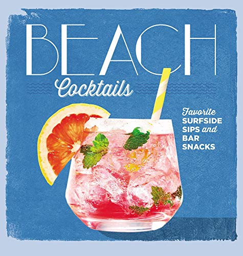 Read Beach Cocktails: Favorite Surfside Sips and Bar Snacks, written by Editors Of Coastal The Editors Of Coastal Living Read Beach Cocktails: Favorite Surfside Sips and Bar Snacks, written by Editors Of Coastal The Editors Of Coastal Living