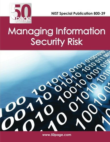 Read NIST Special Publication 800-39 Managing Information Security Risk, written by Nist Read NIST Special Publication 800-39 Managing Information Security Risk, written by Nist