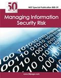 Read NIST Special Publication 800-39 Managing Information Security Risk, written by Nist