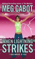 Read When Lightning Strikes (1-800-Where-R-You Book 1), written by Meg Cabot