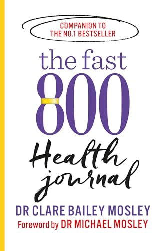 Read Fast 800 Health Journal, written by Clare Bailey; Michael Mosley Read Fast 800 Health Journal, written by Clare Bailey; Michael Mosley