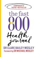 Read Fast 800 Health Journal, written by Clare Bailey; Michael Mosley