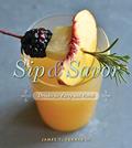 Read Sip and Savor: Drinks for Party and Porch, written by James T. Farmer
