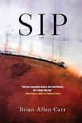 Read Sip, written by Brian Allen Carr