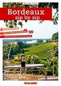 Read Bordeaux Sip By Sip, A Guide To Getting To The Hea, written by Nicolle CROFT