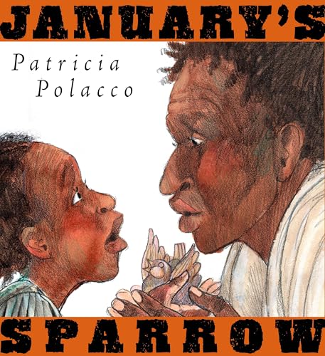 Read January's Sparrow, written by Patricia Polacco Read January's Sparrow, written by Patricia Polacco