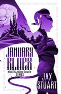 Read January Blues (Northarbor Coven Book 1), written by Jax Stuart