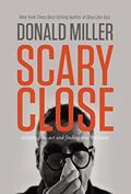 Read Scary Close: Dropping the Act and Finding True Intimacy, written by Donald Miller