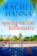 Read Spying On The Billionaire: A January Cove Romance, written by Rachel Hanna