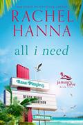 Read All I Need (January Cove Book 5), written by Rachel Hanna