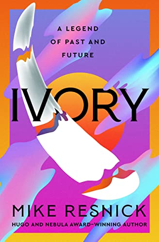 Read Ivory: A Legend of Past and Future, written by Mike Resnick Read Ivory: A Legend of Past and Future, written by Mike Resnick