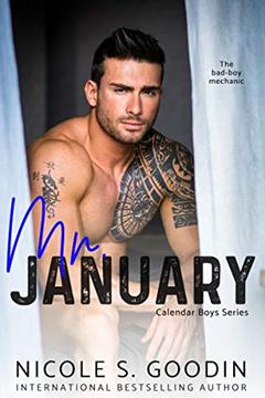 Mr. January: A Second Chance Romance (Calendar Boys Series Book 1), written by Nicole S. Goodin