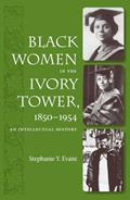 Read Black Women in the Ivory Tower, 1850-1954: An Intellectual History, written by Stephanie Y. Evans