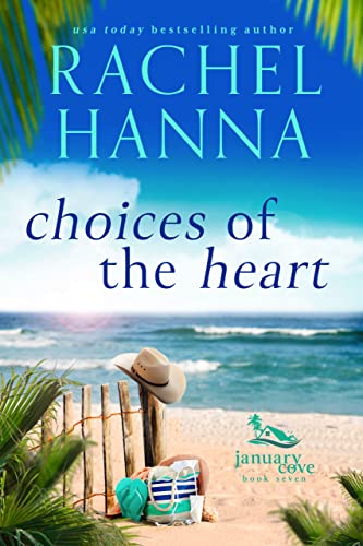Read Choices Of The Heart (January Cove Book 7), written by Rachel Hanna