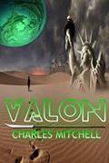 Read Valon: Part 1 (The Valon Saga), written by Charles Mitchell