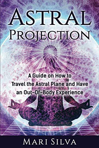 Read Astral Projection: A Guide on How to Travel the Astral Plane and Have an Out-Of-Body Experience (Extrasensory Perception), written by Mari Silva Read Astral Projection: A Guide on How to Travel the Astral Plane and Have an Out-Of-Body Experience (Extrasensory Perception), written by Mari Silva