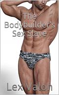 Read The Bodybuilder's Sex Slave, written by Lex Valon