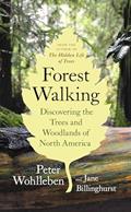 Read Forest Walking: Discovering the Trees and Woodlands of North America, written by Peter Wohlleben; Jane Billinghurst