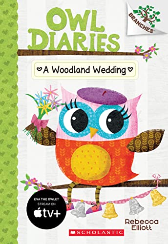 Read A Woodland Wedding: A Branches Book (Owl Diaries #3) (3), written by Rebecca Elliott Read A Woodland Wedding: A Branches Book (Owl Diaries #3) (3), written by Rebecca Elliott