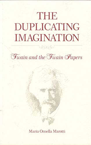 Read The Duplicating Imagination: Twain and the Twain Papers, written by Maria Marotti
