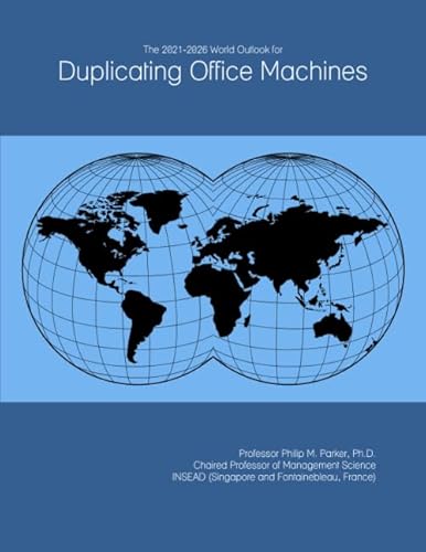 Read The 2021-2026 World Outlook for Duplicating Office Machines, written by Prof Philip M. Parker Ph.D. Read The 2021-2026 World Outlook for Duplicating Office Machines, written by Prof Philip M. Parker Ph.D.