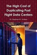 Read The High Cost of Duplicating Post Flight Data Centers, written by Dr. Stephen R. Vickers