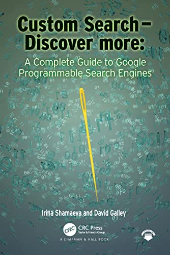 Read Custom Search - Discover more:: A Complete Guide to Google Programmable Search Engines, written by Irina Shamaeva; David Michael Galley Read Custom Search - Discover more:: A Complete Guide to Google Programmable Search Engines, written by Irina Shamaeva; David Michael Galley