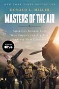 Read Masters of the Air: America's Bomber Boys Who Fought the Air War Against Nazi Germany, written by Donald L. Miller Read Masters of the Air: America's Bomber Boys Who Fought the Air War Against Nazi Germany, written by Donald L. Miller