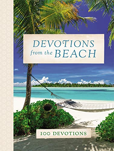 Read Devotions from the Beach: Experiencing God's Calming Peace on Sandy Shores (A 100-Day Devotional), written by Thomas Nelson Read Devotions from the Beach: Experiencing God's Calming Peace on Sandy Shores (A 100-Day Devotional), written by Thomas Nelson