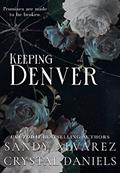 Read Keeping Denver, written by Crystal Daniels; Sandy Alvarez
