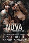 Read Nova: Kings of Retribution MC, Louisiana (Kings of Retribution Louisiana Book 3), written by Crystal Daniels; Sandy Alvarez
