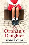 Read The Orphan's Daughter: A heartbreaking and absolutely unforgettable page turner set in Ireland (The Little Orphan Girl), written by Sandy Taylor