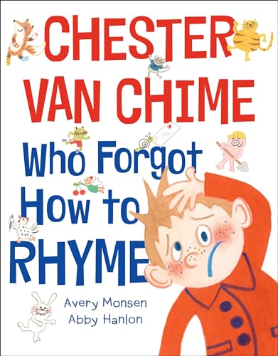 Read Chester van Chime Who Forgot How to Rhyme, written by Avery Monsen Read Chester van Chime Who Forgot How to Rhyme, written by Avery Monsen