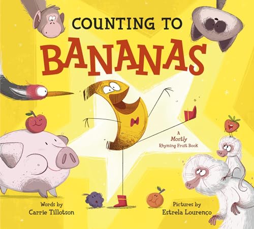 Read Counting to Bananas: A Mostly Rhyming Fruit Book, written by Carrie Tillotson Read Counting to Bananas: A Mostly Rhyming Fruit Book, written by Carrie Tillotson