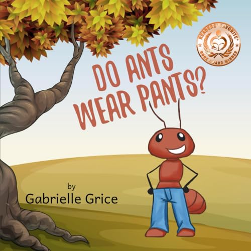 Read Do Ants Wear Pants?: A Children's Rhyming Book, written by Gabrielle Grice Read Do Ants Wear Pants?: A Children's Rhyming Book, written by Gabrielle Grice