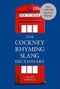 Read The Cockney Rhyming Slang Dictionary, written by Geoff Tibballs