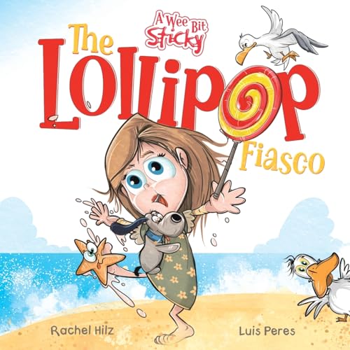 Read The Lollipop Fiasco: A Humorous Rhyming Story for Boys and Girls Ages 4-8 (A Wee Bit Sticky), written by Rachel Hilz