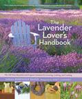 Read The Lavender Lover's Handbook: The 100 Most Beautiful and Fragrant Varieties for Growing, Crafting, and Cooking, written by Sarah Berringer Bader