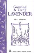 Read Growing & Using Lavender: Storey's Country Wisdom Bulletin A-155 (Storey Country Wisdom Bulletin), written by Patricia R. Barrett