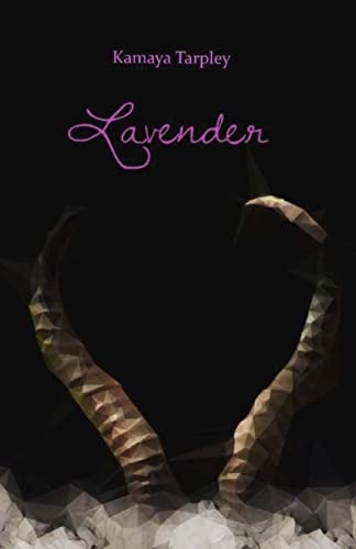 Read Lavender, written by Kamaya Tarpley Read Lavender, written by Kamaya Tarpley