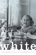 Read Waking Up White, and Finding Myself in the Story of Race, written by Debby Irving