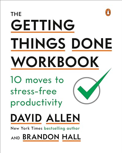 Read The Getting Things Done Workbook: 10 Moves to Stress-Free Productivity, written by David Allen; Brandon Hall