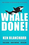 Read Whale Done!: The Power of Positive Relationships, written by Ken Blanchard