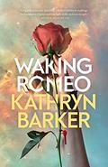 Read Waking Romeo, written by Kathryn Barker