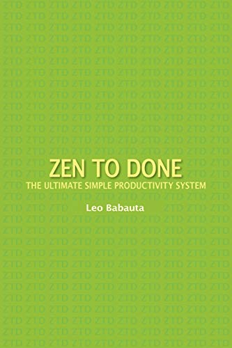 Read Zen to Done: The Ultimate Simple Productivity System, written by Leo Babauta