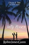 Read Salty Kisses: Christy & Todd: the Baby Years #2, written by Robin Jones Gunn